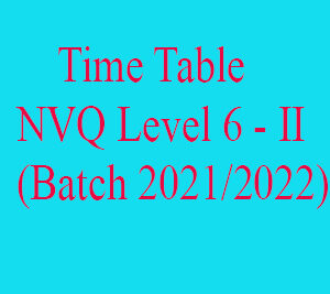Timetable – NVQ Level 6 – II (Batch 7)